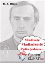 Vladimir Vladimirovič Putin jednou....