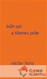 Bůh spí a šílenec píše