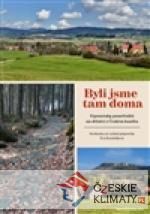 Byli jsme tam doma. Vzpomínky pamětníků ...