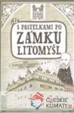 S pastelkami po zámku Litomyšl