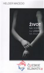 Život tak krátký na lásku tak dlouho...