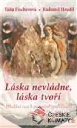 Láska nevládne, láska tvoří