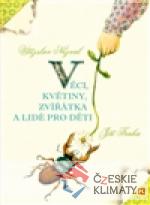 Věci, květiny, zvířátka a lidé pro...