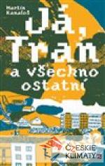 Já, Tran a všechno ostatní