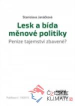 Lesk a bída měnové politiky