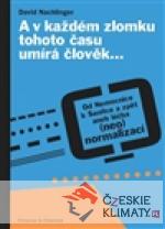 A v každém zlomku tohoto času umírá...