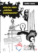 Násilím proti novému biedermejeru