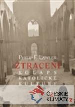 Ztracení - Kolaps katolické kultury