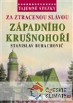Za ztracenou slávou západního Krušnohoří...