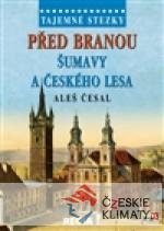 Před branou Šumavy a Českého lesa