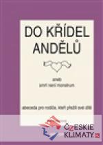 Do křídel andělů aneb smrt není mon...