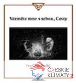 Vezměte mne s sebou, Cesty