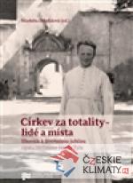 Církev za totality - lidé a místa