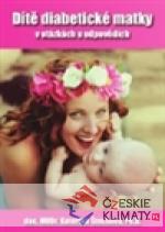 Dítě diabetické matky - v otázkách ...