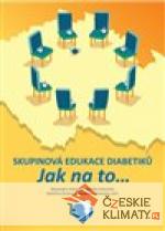 Skupinová edukace diabetiků. Jak na to...