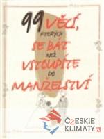 99 věcí, kterých se bát, než vstoup...