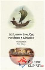 Ze Šumavy ŠPALÍČEK pohádek a básniček...