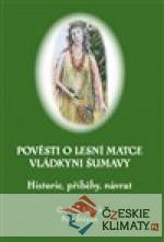 Pověsti o Lesní matce vládkyni Šumav...