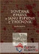 Důvěrná zpráva o Janu Žižkovi z Trocnova...
