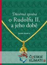 Důvěrná zpráva o Rudolfu II. a jeho ...