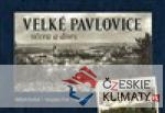 Velké Pavlovice včera a dnes