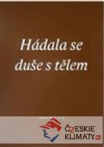 Hádala se duše s tělem