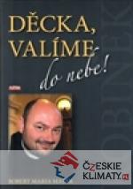 Děcka, valíme do nebe!