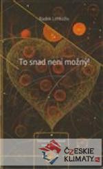 To snad není možný