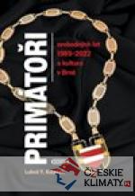 Primátoři svobodných let 1989-2022 a kul...
