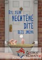 Byl jsem nechtěné dítě beze jména