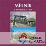 Mělník v proměnách času