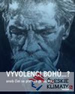 Vyvolenci bohů ...? aneb Čím se plat...