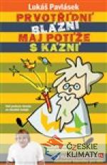 Prvotřídní blázni maj potíže s ká...