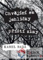 Chvějící se jehličky příští zimy