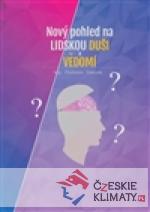 Nový pohled na lidskou duši a vědomí