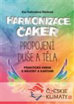 Harmonizace čaker, propojení duše a těla...