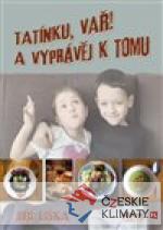 Tatínku, vař! A vyprávěj k tomu