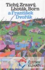 Tichý, Zrzavý, Lhoták, Born a František ...