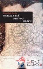 Muriel vrtá mrtvou hlavu