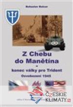 Z Chebu do Manětína – Konec války p...