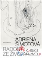 Adriena Šimotová. Radost ze života