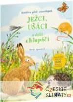 Ježci, ušáci a další chlupáči - Knížka p...