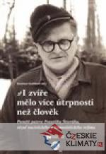 I zvíře mělo více útrpnosti než č...