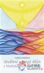 Utváření a smysl dějin z hlediska du...