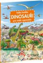 Velká knížka - DINOSAUŘI pro malé vyprav...