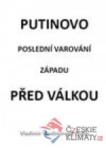 Putinovo poslední varování Západu p...