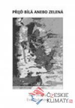 Přijď bílá anebo zelená