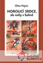 Horoucí srdce, ale nohy v bahně