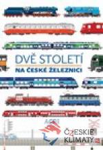 Dvě století na české železnici