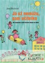 Já už nemůžu, paní učitelko